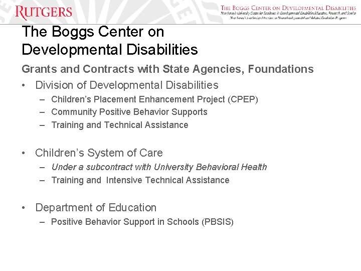 The Boggs Center on Developmental Disabilities Grants and Contracts with State Agencies, Foundations •