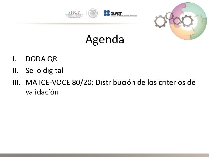 Agenda I. DODA QR II. Sello digital III. MATCE-VOCE 80/20: Distribución de los criterios