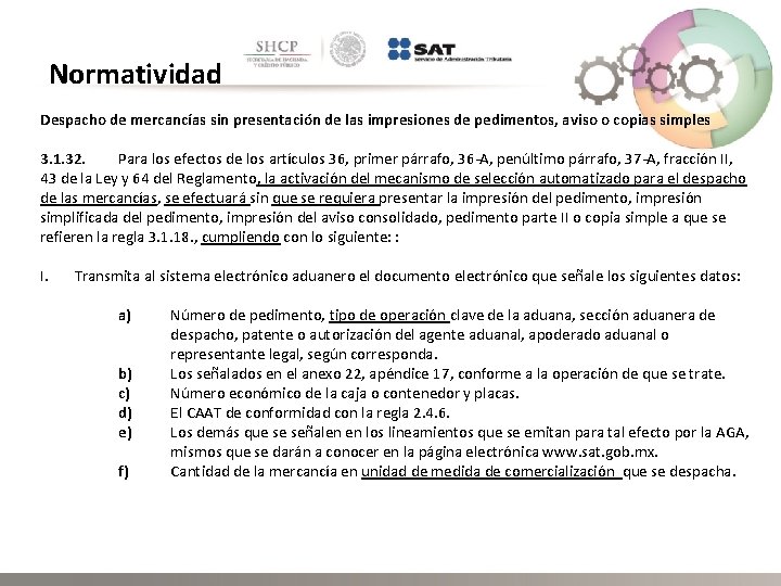 Normatividad Despacho de mercancías sin presentación de las impresiones de pedimentos, aviso o copias