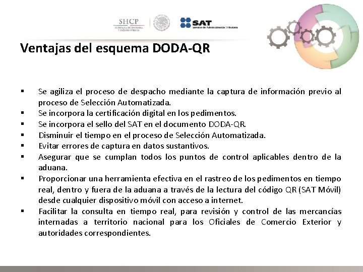 Ventajas del esquema DODA-QR § § § § Se agiliza el proceso de despacho