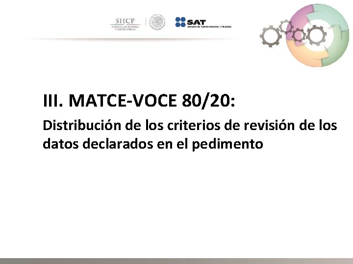 III. MATCE-VOCE 80/20: Distribución de los criterios de revisión de los datos declarados en