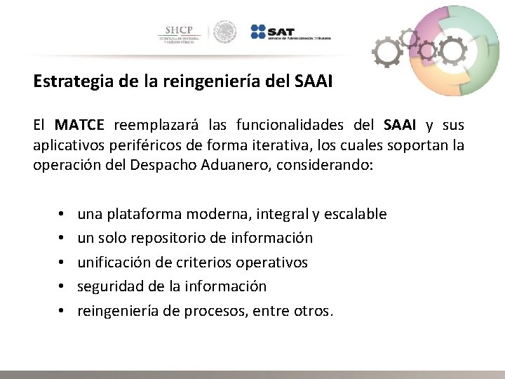 Estrategia de la reingeniería del SAAI El MATCE reemplazará las funcionalidades del SAAI y