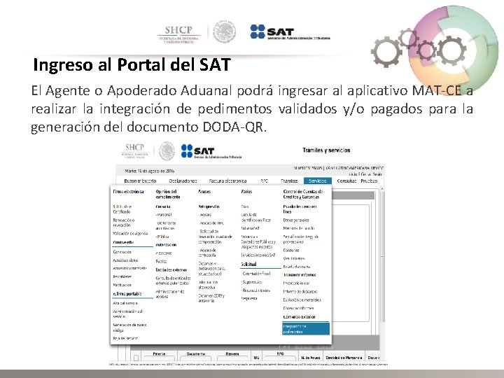 Ingreso al Portal del SAT El Agente o Apoderado Aduanal podrá ingresar al aplicativo