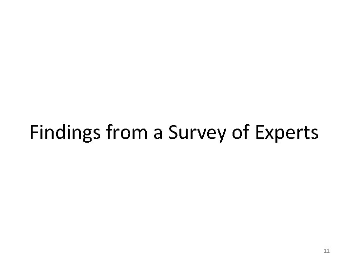 Findings from a Survey of Experts 11 