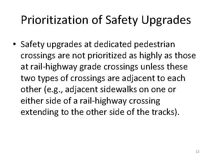 Prioritization of Safety Upgrades • Safety upgrades at dedicated pedestrian crossings are not prioritized