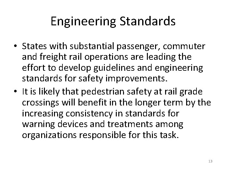 Engineering Standards • States with substantial passenger, commuter and freight rail operations are leading