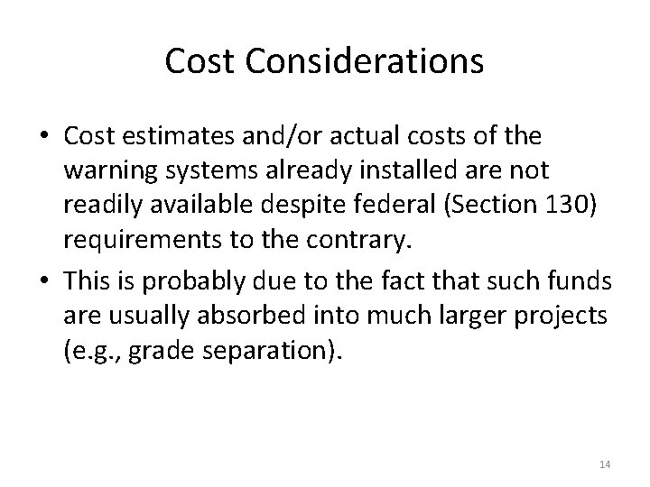 Cost Considerations • Cost estimates and/or actual costs of the warning systems already installed