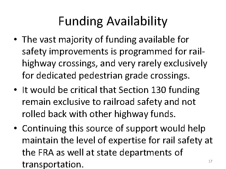 Funding Availability • The vast majority of funding available for safety improvements is programmed
