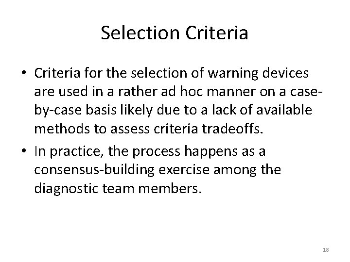 Selection Criteria • Criteria for the selection of warning devices are used in a