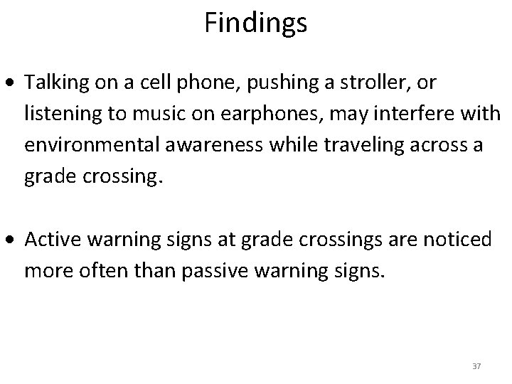 Findings Talking on a cell phone, pushing a stroller, or listening to music on