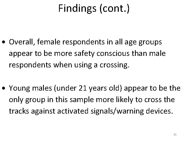 Findings (cont. ) Overall, female respondents in all age groups appear to be more
