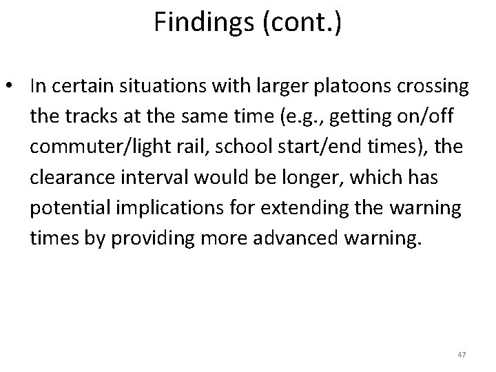 Findings (cont. ) • In certain situations with larger platoons crossing the tracks at