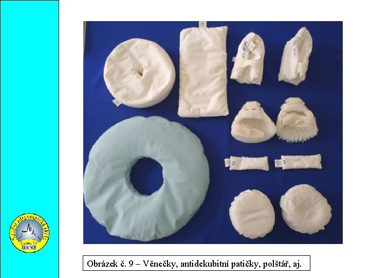 Obrázek č. 9 – Věnečky, antidekubitní patičky, polštář, aj. 