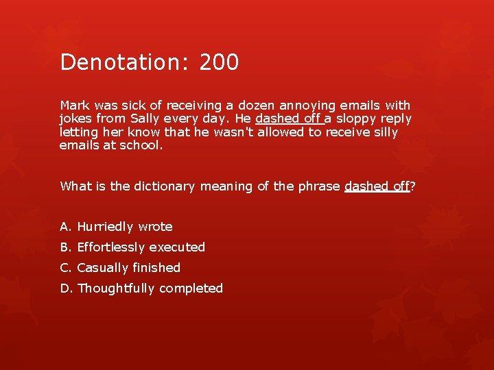 Denotation: 200 Mark was sick of receiving a dozen annoying emails with jokes from