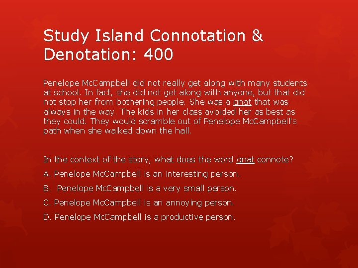 Study Island Connotation & Denotation: 400 Penelope Mc. Campbell did not really get along