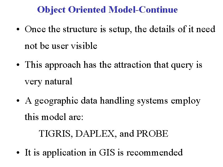 Object Oriented Model-Continue • Once the structure is setup, the details of it need