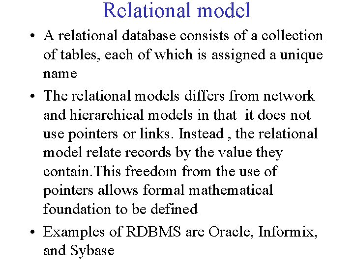 Relational model • A relational database consists of a collection of tables, each of