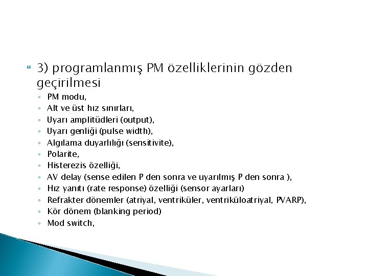  3) programlanmış PM özelliklerinin gözden geçirilmesi ◦ ◦ ◦ PM modu, Alt ve