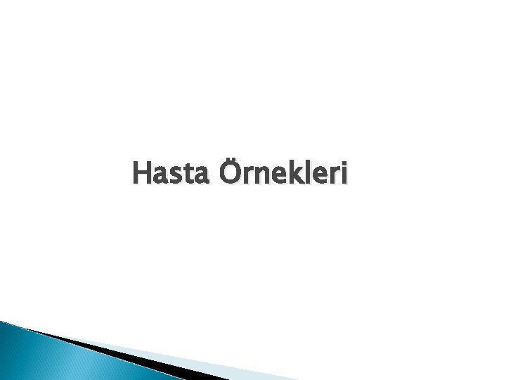 Hasta Örnekleri 