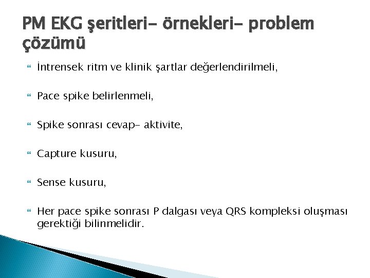 PM EKG şeritleri- örnekleri- problem çözümü İntrensek ritm ve klinik şartlar değerlendirilmeli, Pace spike