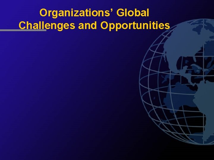 Organizations’ Global Challenges and Opportunities 