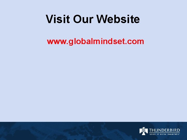 Visit Our Website www. globalmindset. com 