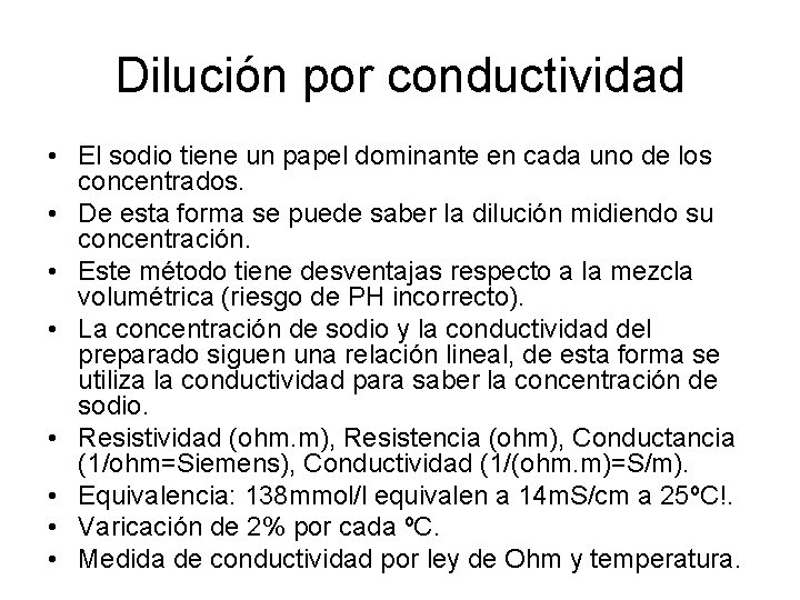 Dilución por conductividad • El sodio tiene un papel dominante en cada uno de