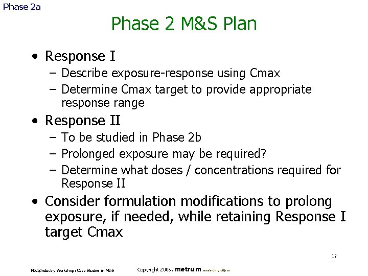 Phase 2 a Phase 2 M&S Plan • Response I – Describe exposure-response using