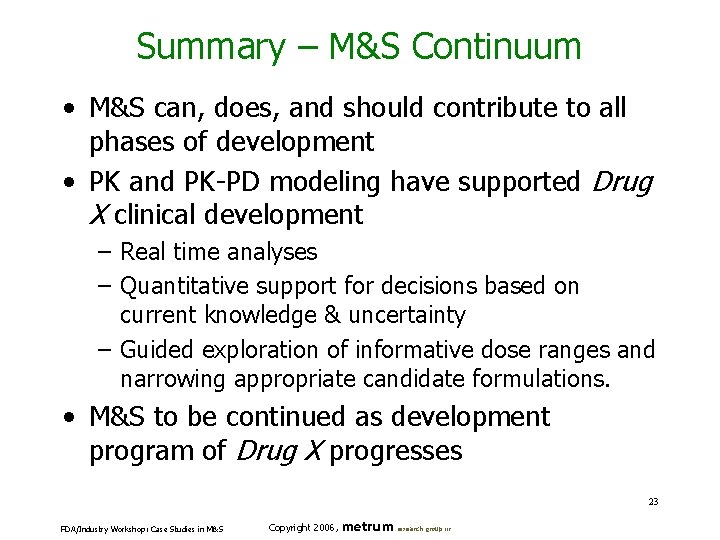 Summary – M&S Continuum • M&S can, does, and should contribute to all phases