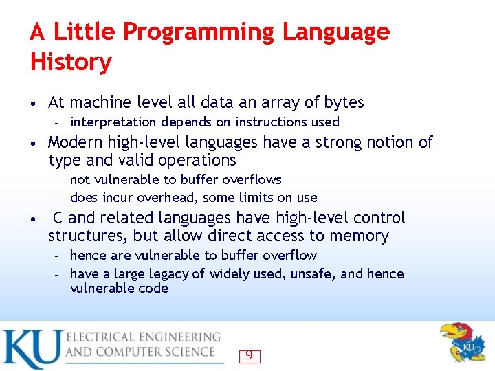 A Little Programming Language History • At machine level all data an array of