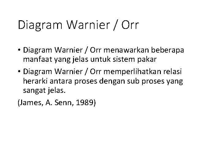 Diagram Warnier / Orr • Diagram Warnier / Orr menawarkan beberapa manfaat yang jelas