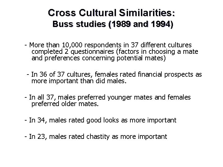 Cross Cultural Similarities: Buss studies (1989 and 1994) - More than 10, 000 respondents