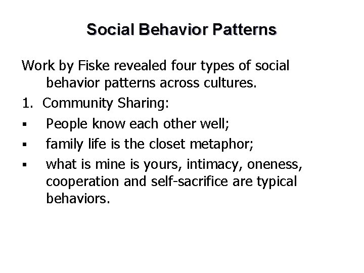 Social Behavior Patterns Work by Fiske revealed four types of social behavior patterns across