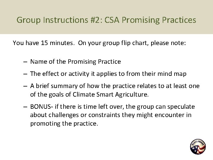 Group Instructions #2: CSA Promising Practices You have 15 minutes. On your group flip