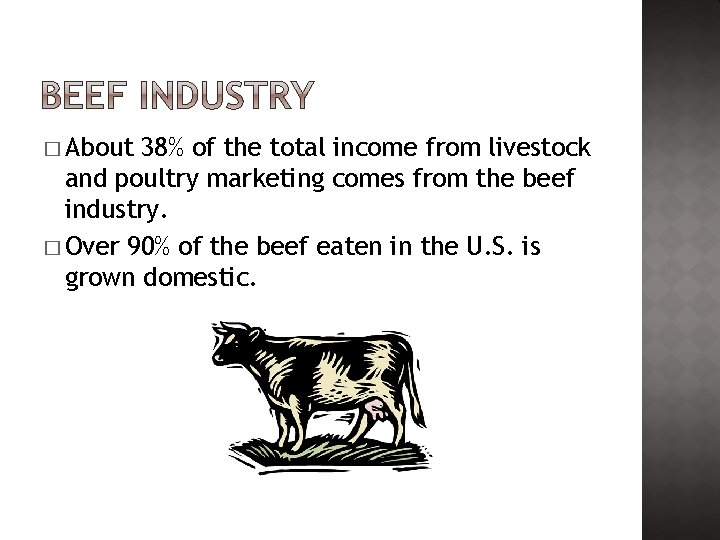 � About 38% of the total income from livestock and poultry marketing comes from