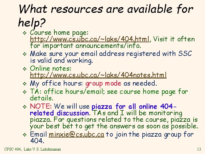 What resources are available for help? v v v v Course home page: http: