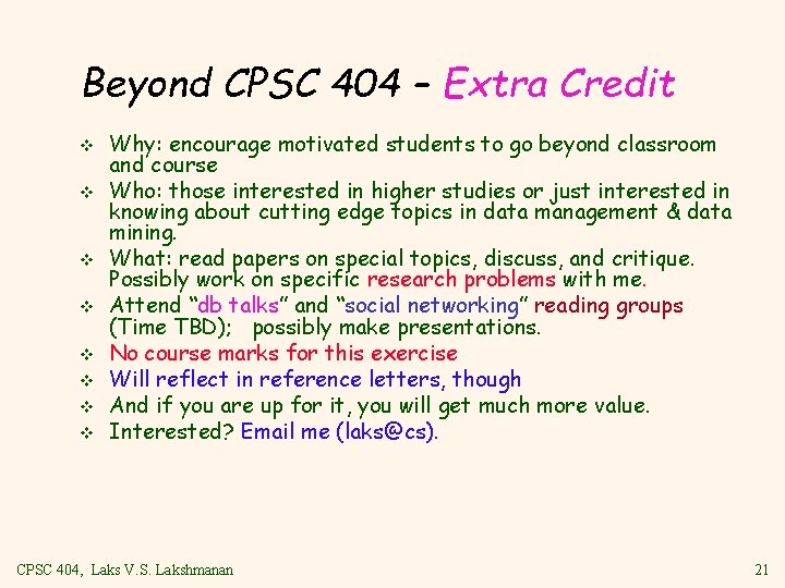 Beyond CPSC 404 – Extra Credit v v v v Why: encourage motivated students