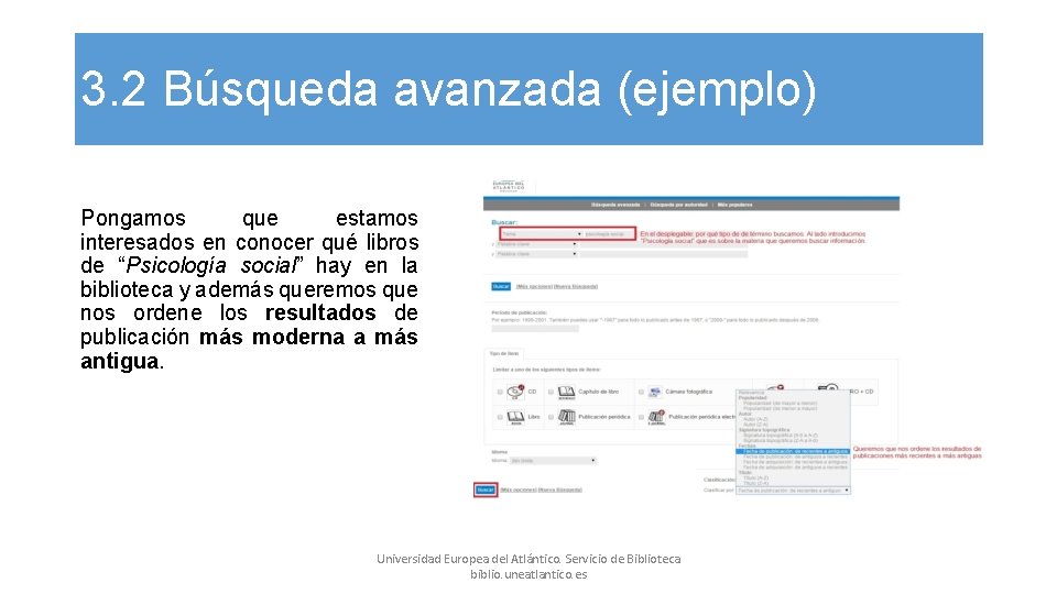 3. 2 Búsqueda avanzada (ejemplo) Pongamos que estamos interesados en conocer qué libros de