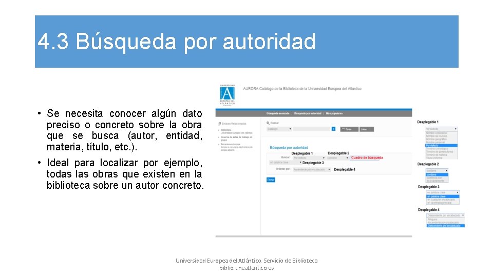 4. 3 Búsqueda por autoridad • Se necesita conocer algún dato preciso o concreto