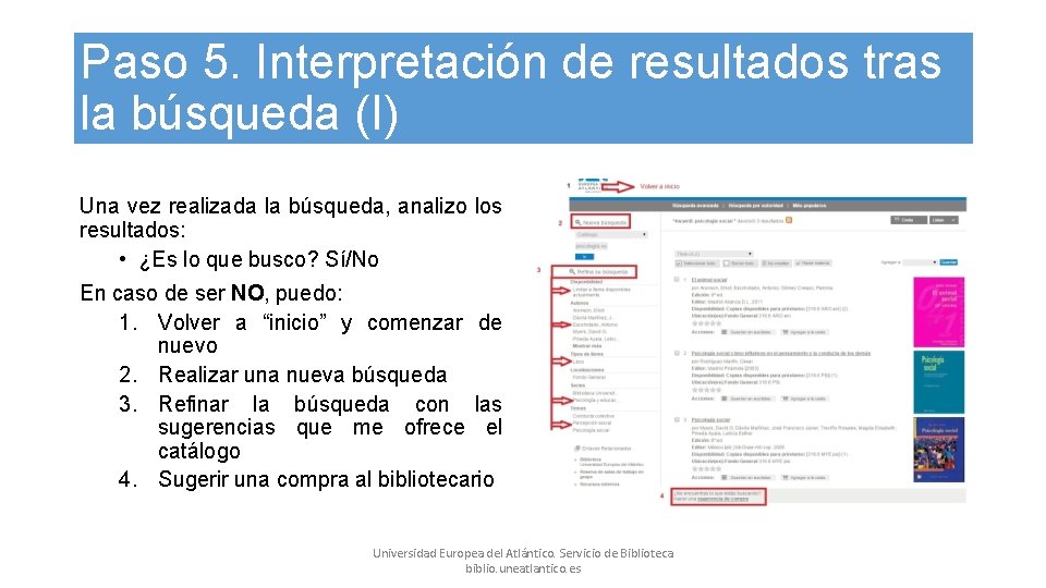 Paso 5. Interpretación de resultados tras la búsqueda (I) Una vez realizada la búsqueda,