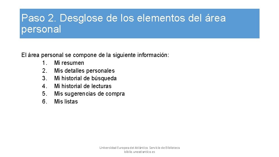 Paso 2. Desglose de los elementos del área personal El área personal se compone Paso 2. Desglose de los elementos del área personal El área personal se compone