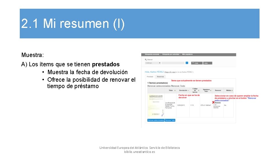 2. 1 Mi resumen (I) Muestra: A) Los ítems que se tienen prestados •