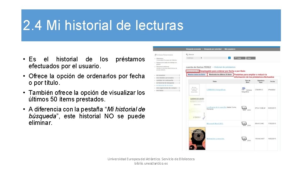 2. 4 Mi historial de lecturas • Es el historial de los efectuados por 2. 4 Mi historial de lecturas • Es el historial de los efectuados por