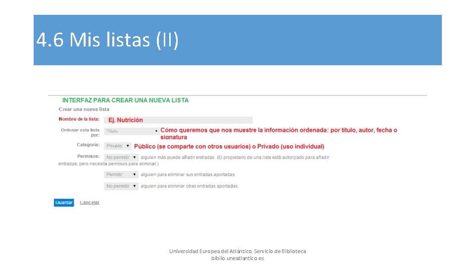 4. 6 Mis listas (II) Universidad Europea del Atlántico. Servicio de Biblioteca biblio. uneatlantico.