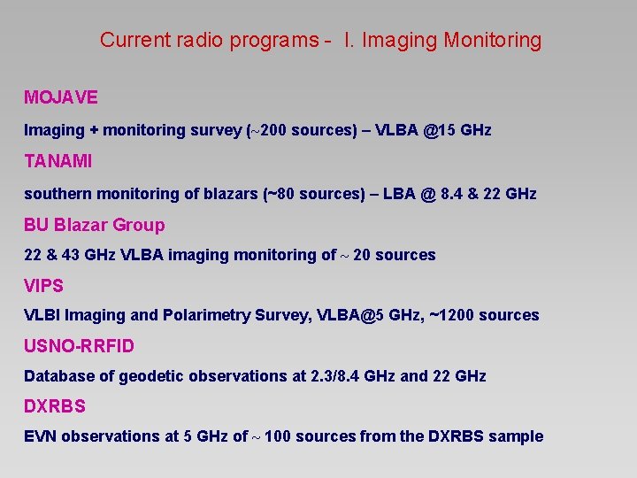 Current radio programs - I. Imaging Monitoring MOJAVE Imaging + monitoring survey (~200 sources)