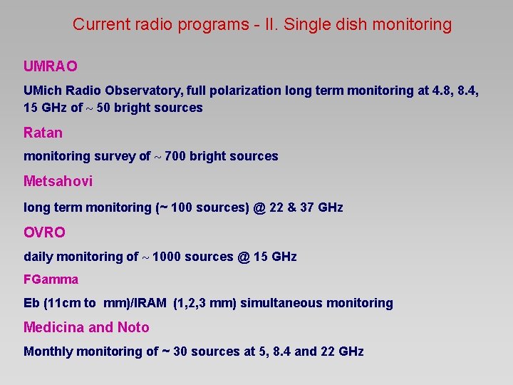 Current radio programs - II. Single dish monitoring UMRAO UMich Radio Observatory, full polarization