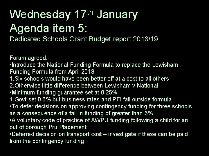 Wednesday 17 th January Agenda item 5: Dedicated Schools Grant Budget report 2018/19 Forum