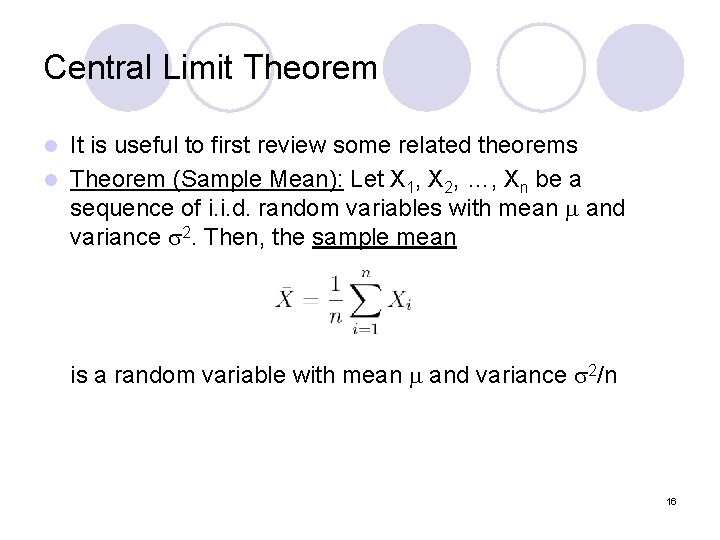 Central Limit Theorem It is useful to first review some related theorems l Theorem Central Limit Theorem It is useful to first review some related theorems l Theorem