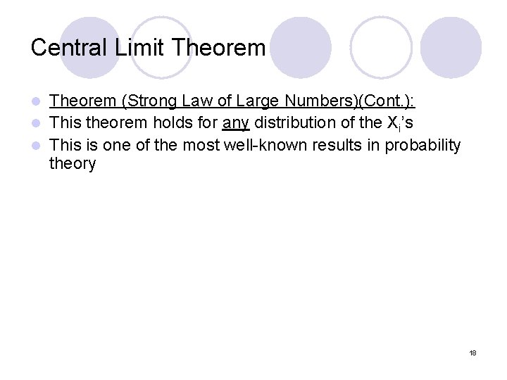 Central Limit Theorem (Strong Law of Large Numbers)(Cont. ): l This theorem holds for Central Limit Theorem (Strong Law of Large Numbers)(Cont. ): l This theorem holds for