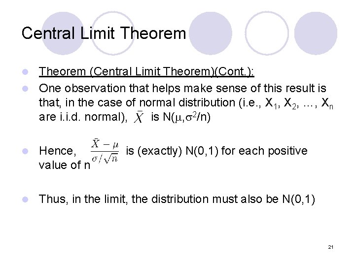 Central Limit Theorem (Central Limit Theorem)(Cont. ): l One observation that helps make sense